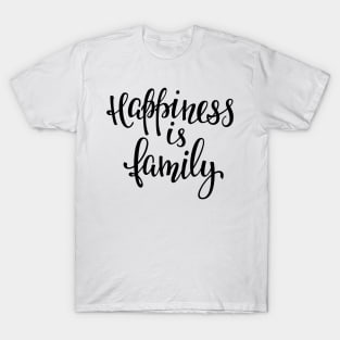 'Happiness Is Family' Awesome Family Love Gift T-Shirt